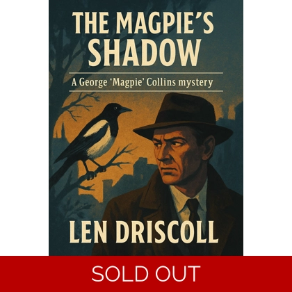 The Magpie's Shadow: a George 'Magpie' Collins mystery The Magpie's Shadow: a George 'Magpie' Collins mystery